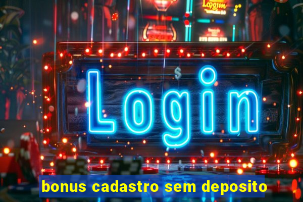 bonus cadastro sem deposito