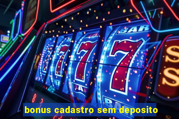 bonus cadastro sem deposito