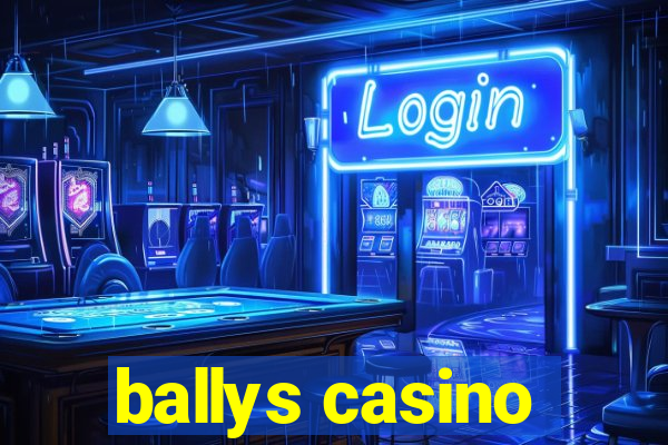 ballys casino