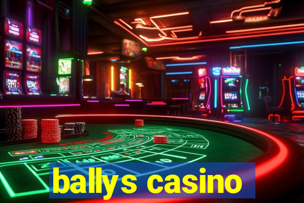 ballys casino