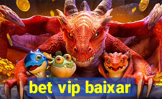 bet vip baixar