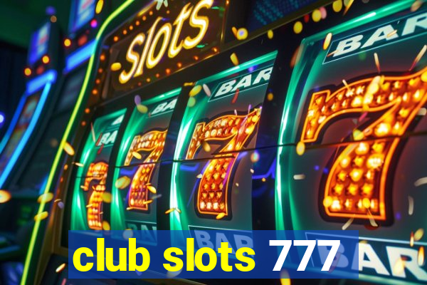 club slots 777