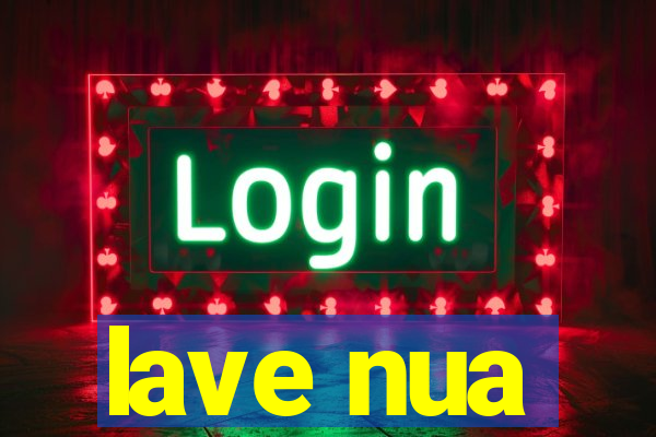 lave nua