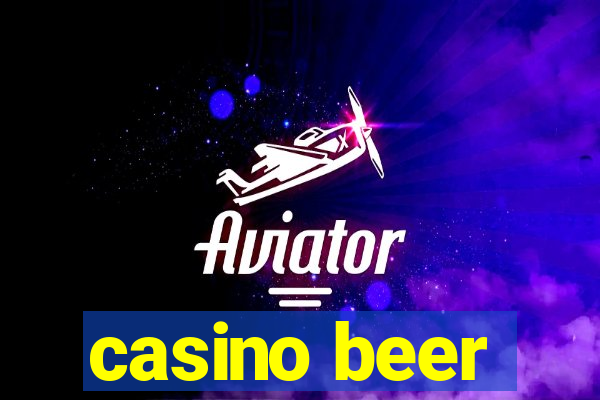 casino beer