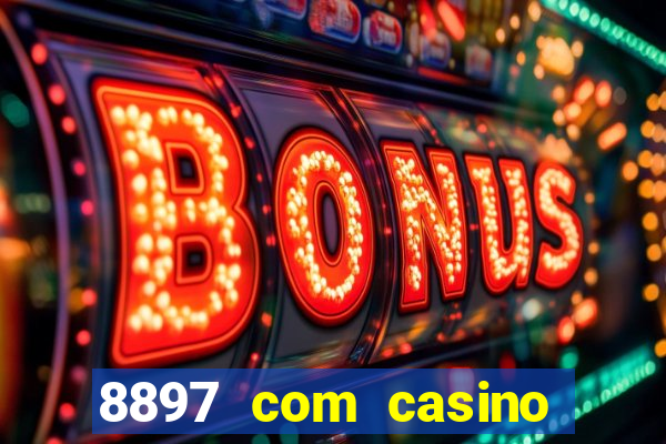 8897 com casino slot games