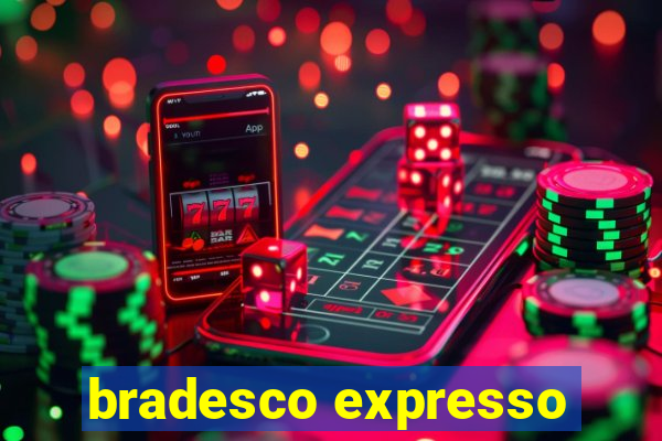 bradesco expresso