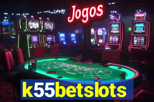 k55betslots