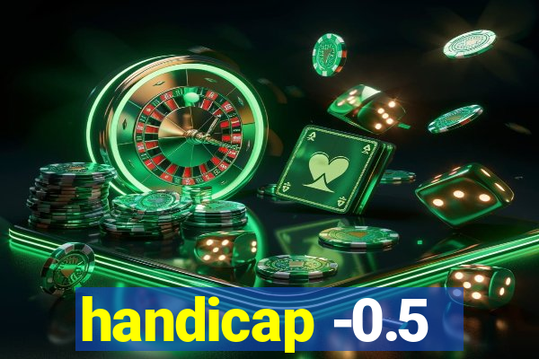 handicap -0.5