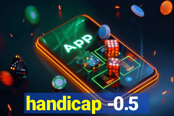 handicap -0.5