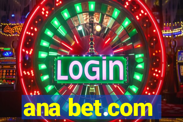 ana bet.com