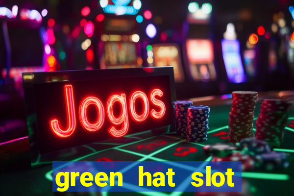 green hat slot free play