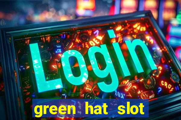 green hat slot free play