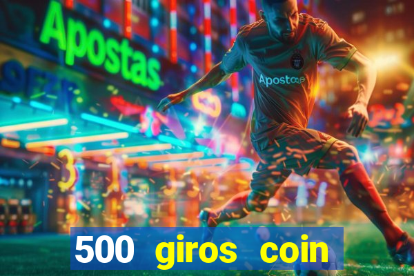 500 giros coin master gr谩tis