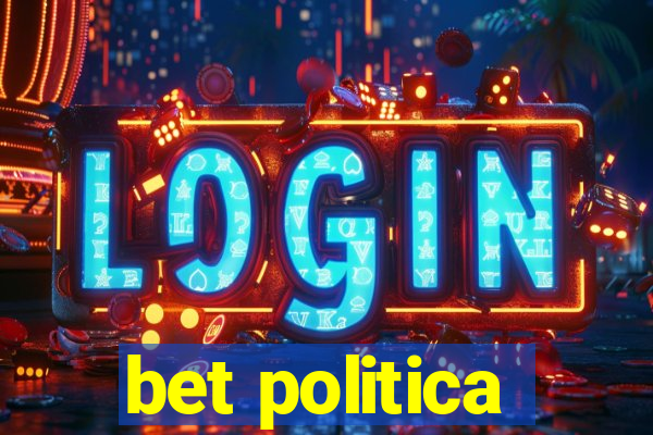 bet politica