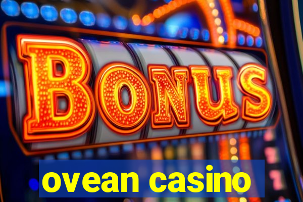 ovean casino