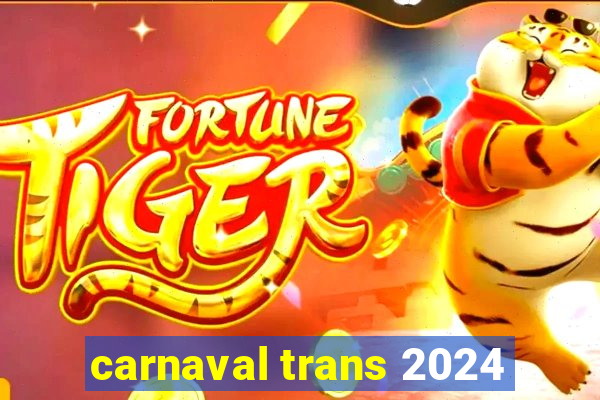 carnaval trans 2024