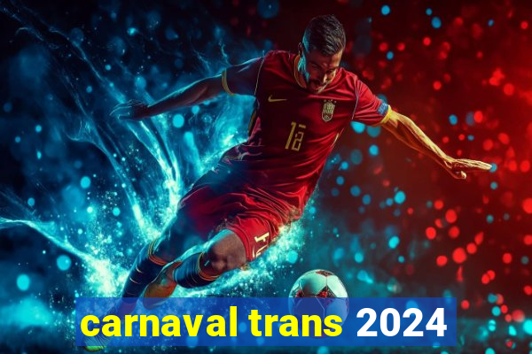 carnaval trans 2024