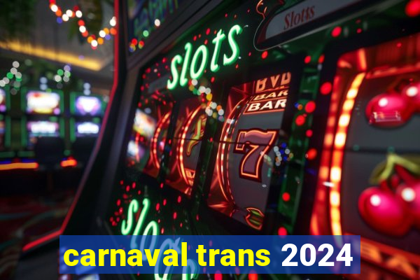 carnaval trans 2024