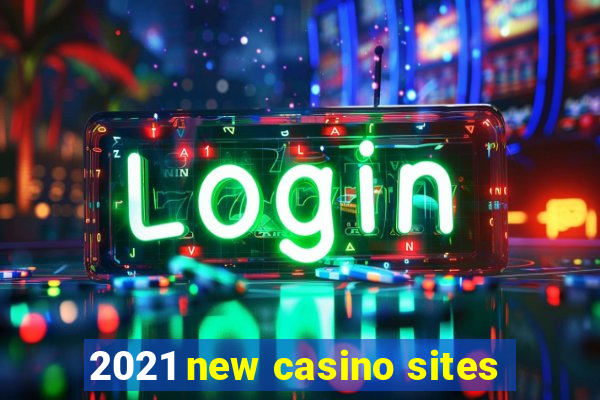 2021 new casino sites