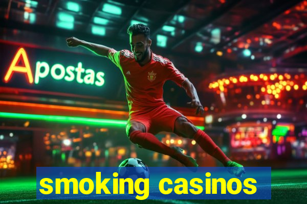 smoking casinos