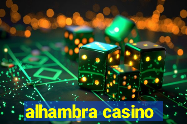 alhambra casino