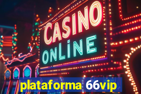 plataforma 66vip