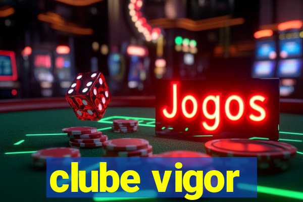 clube vigor