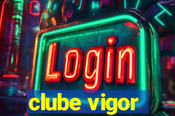 clube vigor