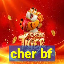 cher bf