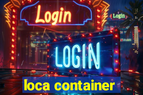 loca container