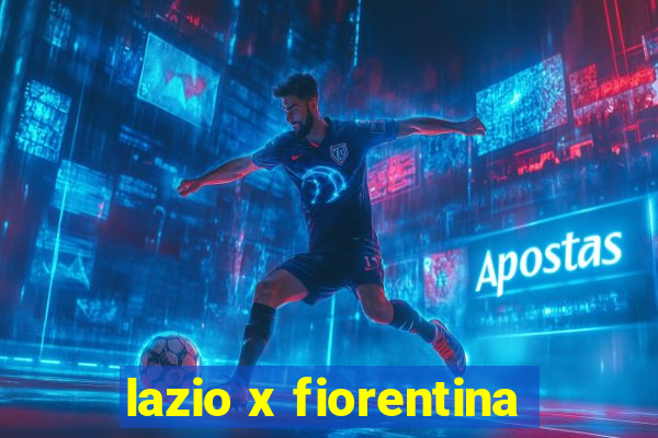 lazio x fiorentina