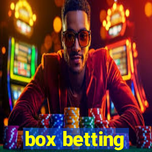 box betting