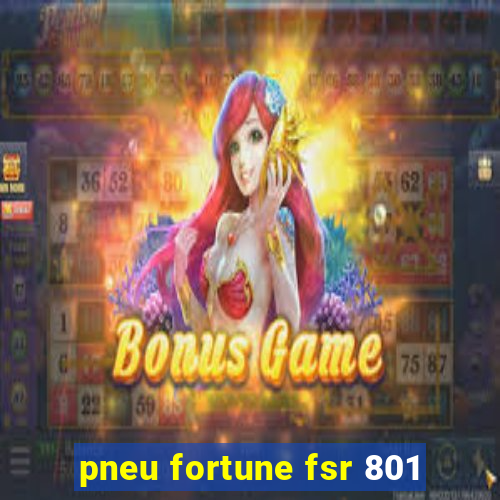 pneu fortune fsr 801