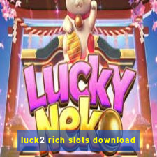 luck2 rich slots download