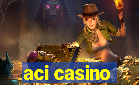 aci casino