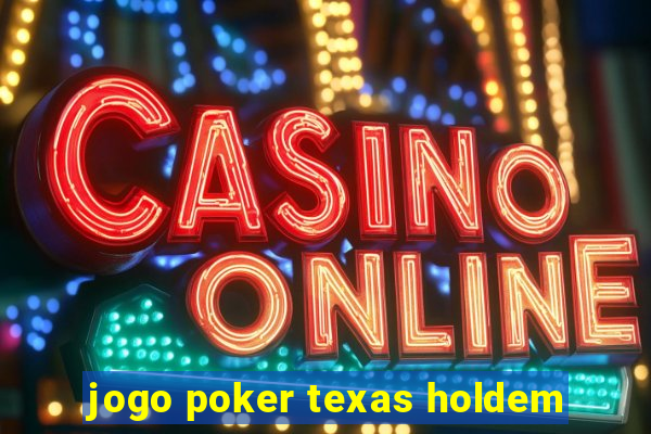 jogo poker texas holdem