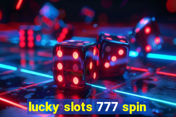 lucky slots 777 spin