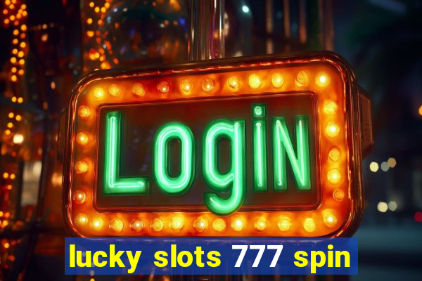 lucky slots 777 spin