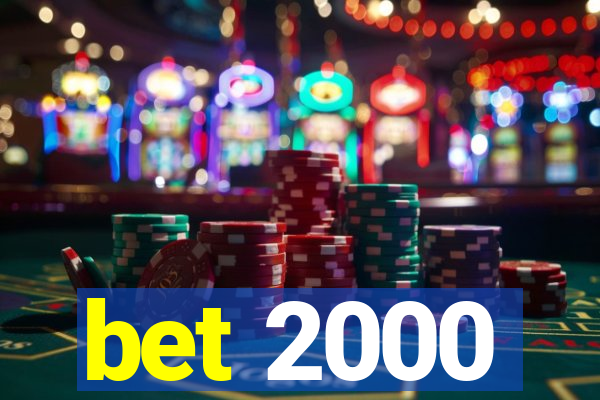 bet 2000