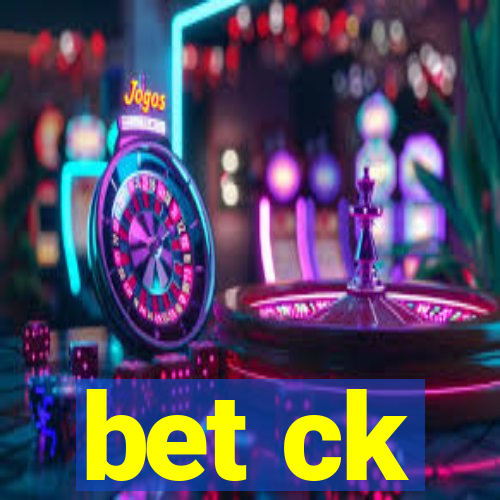 bet ck