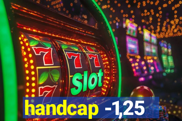 handcap -1,25