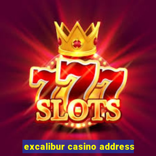 excalibur casino address