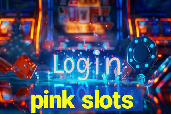 pink slots