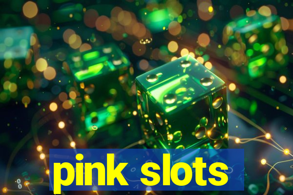 pink slots