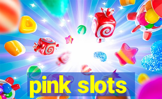 pink slots