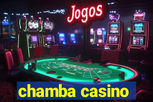 chamba casino