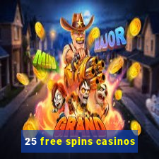 25 free spins casinos