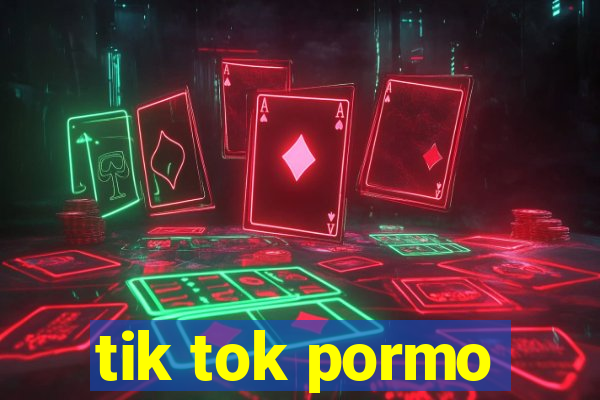 tik tok pormo