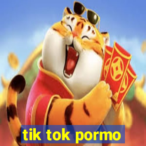 tik tok pormo