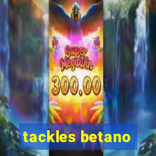 tackles betano